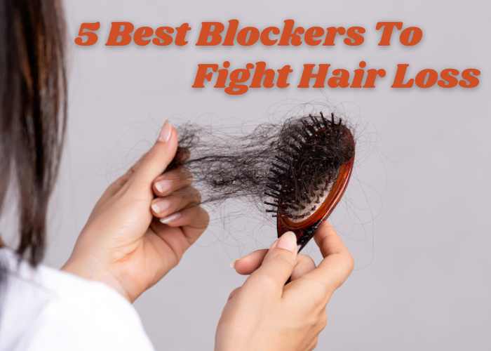 5 Best Blockers To Fight Hair Loss