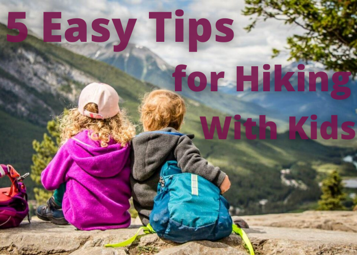 5 Easy Tips for Hiking With Kids