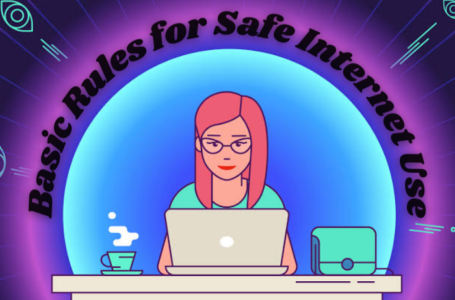 Basic Rules for Safe Internet Use