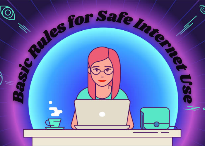 Basic Rules for Safe Internet Use