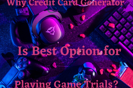 Why Credit Card Generator Is Best Option for Playing Game Trials?