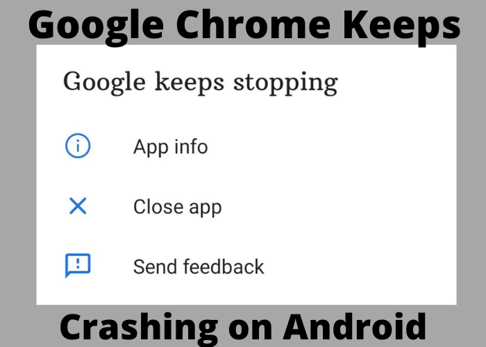 Google Chrome Keeps Crashing on Android