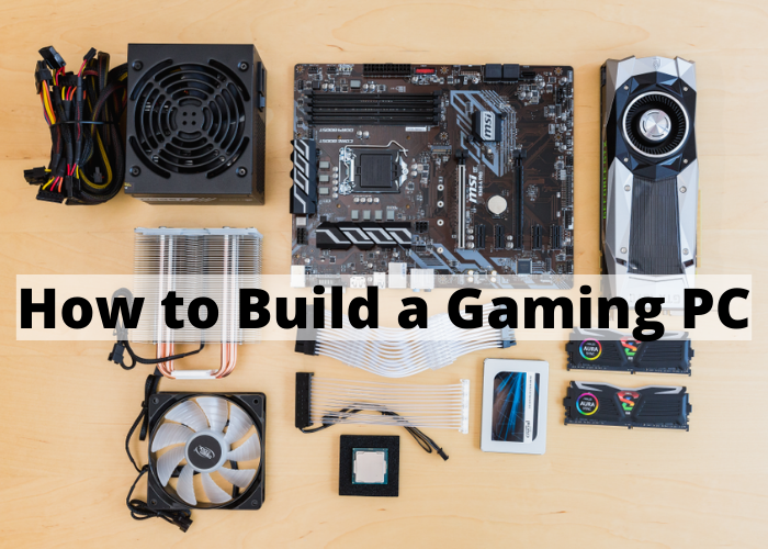 How to Build a Gaming PC