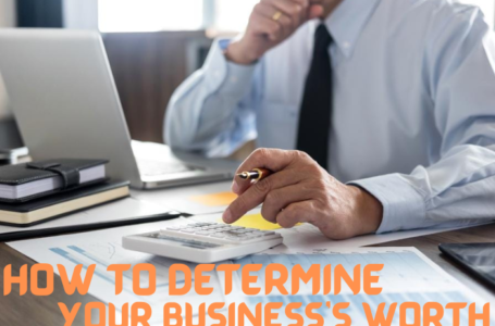 How to Determine Your Business Worth