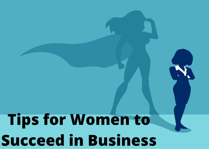 Tips for Women to Succeed in Business