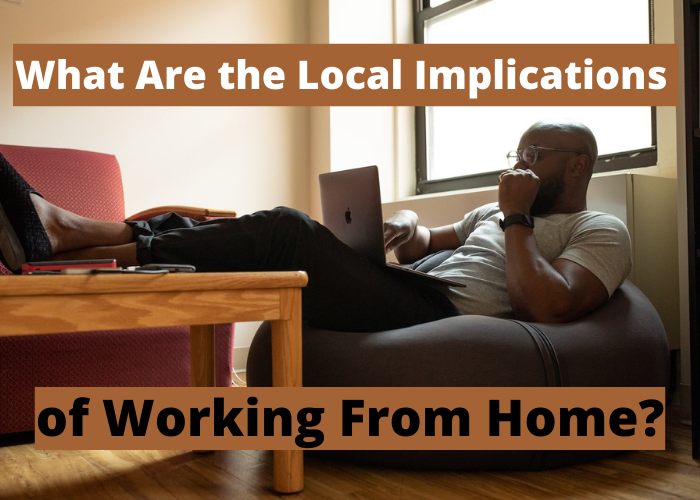 ​What Are the Local Implications of Working From Home?