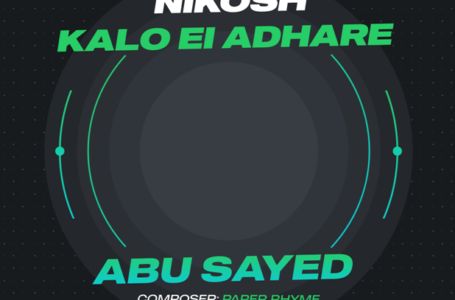 Abu Sayed Released New Music Album “Nikosh Kalo Ei Adhare (Vocal Version)” at May 7, 2022