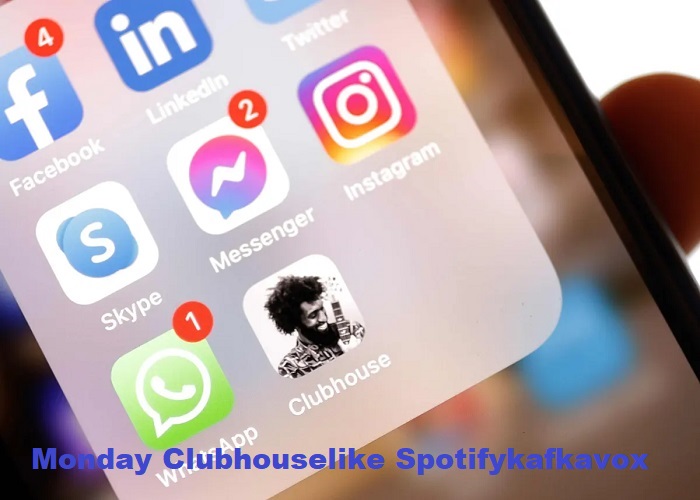Monday Clubhouselike Spotifykafkavox