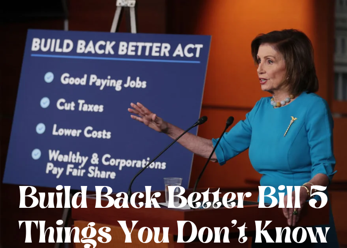 Build back better bill 5 things you don’t know