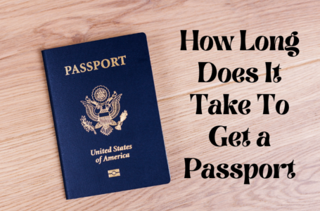 How Long Does It Take To Get a Passport