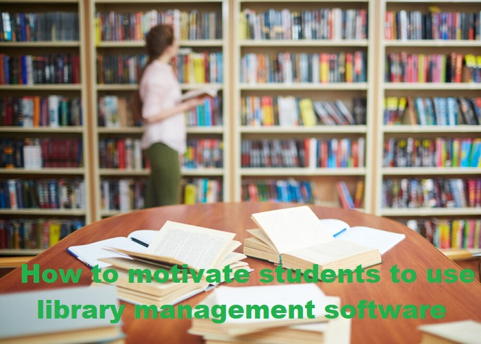 How to motivate students to use library management software